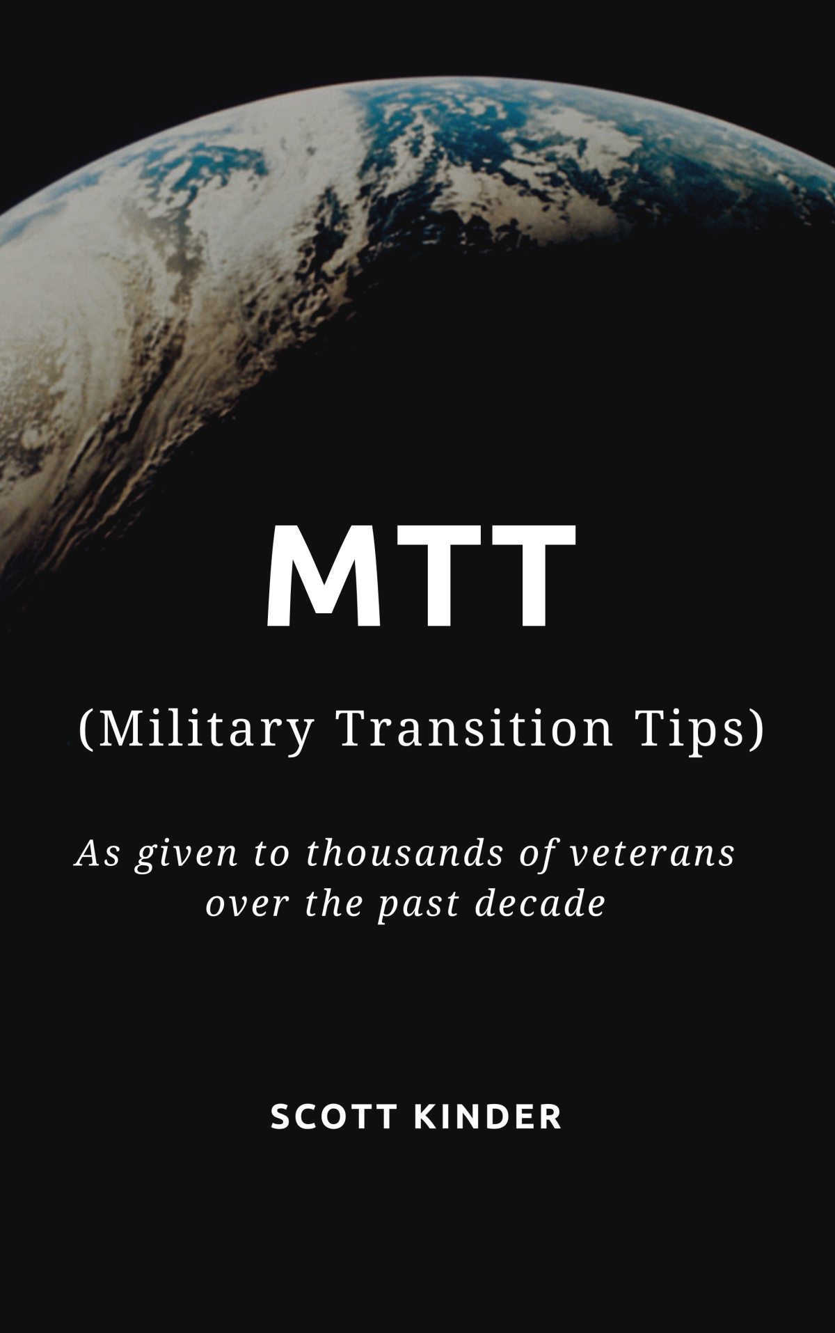 MTT: Military Transition Tips: As Given To Thousands of Veterans Over ...